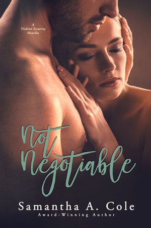 Not Negotiable by Samantha A. Cole
