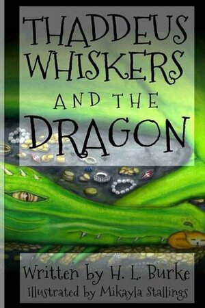 Thaddeus Whiskers and the Dragon by H.L. Burke