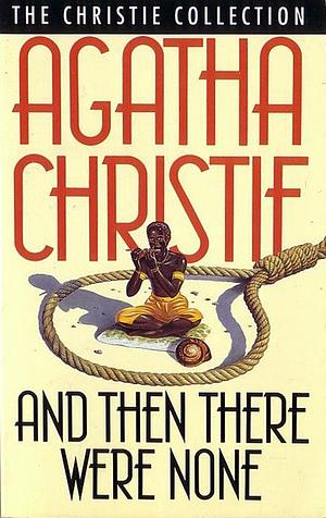 And Then There Were None: Ten Little Indians by Agatha Christie