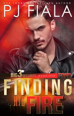 Ford: Finding His Fire by P.J. Fiala