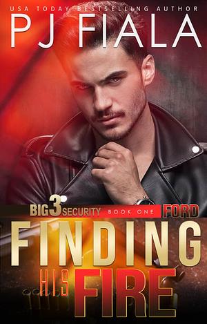 Ford: Finding His Fire by PJ Fiala