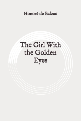 The Girl With the Golden Eyes: Original by Honoré de Balzac