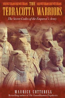 The Terracotta Warriors: The Secret Codes of the Emperor's Army by Maurice Cotterell