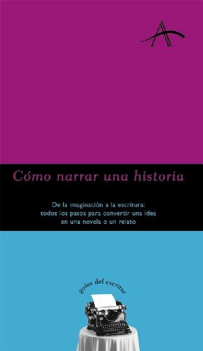 Cómo narrar una historia by Silvia Adela Kohan