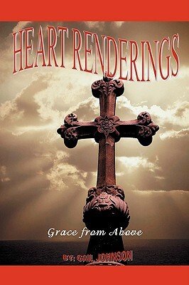 Heart Renderings: Grace from Above by Gail Johnson