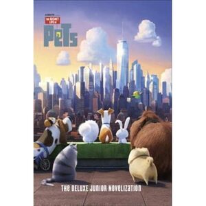 The Secret Life of Pets: The Junior Novelization by David Lewman