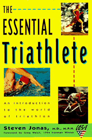 The Essential Triathlete by Steven Jonas