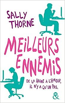 Meilleurs Ennemis by Sally Thorne