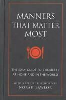 Manners That Matter Most: The Easy Guide to Etiquette At Home and In the World by June Eding