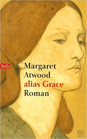 Alias Grace: Roman by Margaret Atwood