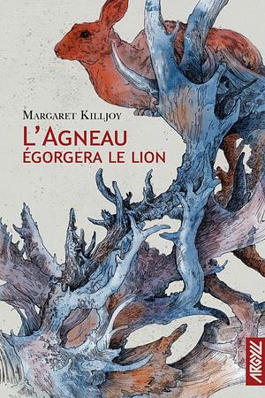 L'Agneau égorgera le lion by Margaret Killjoy