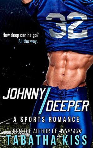 Johnny Deeper by Tabatha Kiss