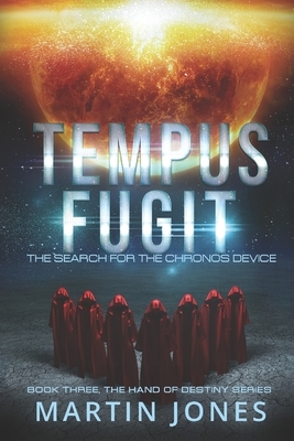 Tempus Fugit: The Search for the Chronos Device by Martin Jones