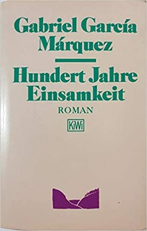 Hundert Jahre Einsamkeit by Gabriel García Márquez