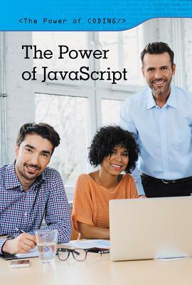 The Power of JavaScript by Derek L. Miller