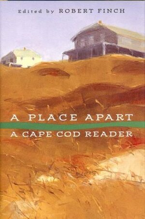 A Place Apart: A Cape Cod Reader by Robert Finch