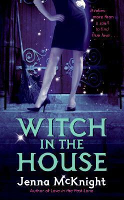 Witch in the House by Jenna McKnight