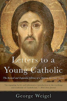 Letters to a Young Catholic by George Weigel