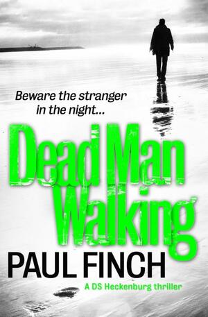 Dead Man Walking by Paul Finch
