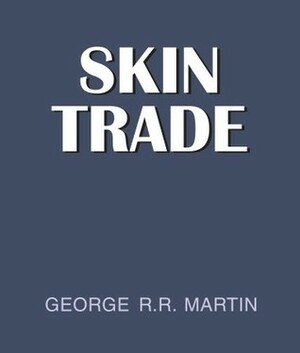 Skin Trade by Jeff Woodman, Jo Anderson, George R.R. Martin