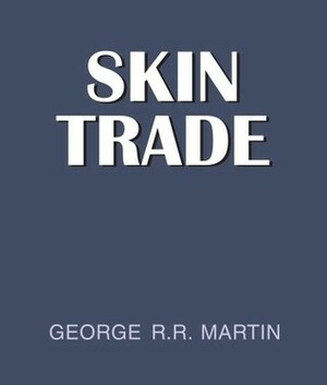 Skin Trade by Jeff Woodman, George R.R. Martin, Jo Anderson