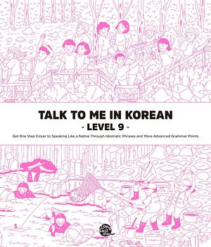 Level 9 Korean Grammar Textbook (Talk To Me In Korean Grammar Textbook) by Talk To Me In Korean (TTMIK)