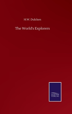 The World's Explorers by H. W. Dulcken