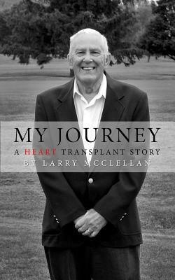 My Journey as a Heart Transplant Patient by Larry McClellan