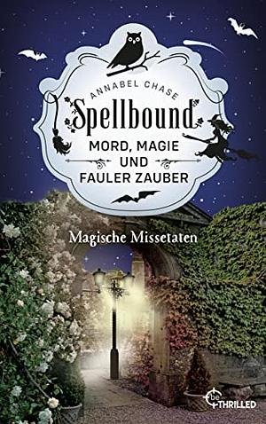 Spellbound - Magische Missetaten by Annabel Chase