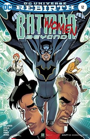Batman Beyond (2016-) #12 by Steve Orlando, Dexter Vines, Siya Oum, Marcelo Maiolo, Tony Aviña, Bernard Chang, Vita Ayala