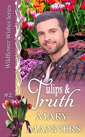 Tulips and Truth by Mary Manners