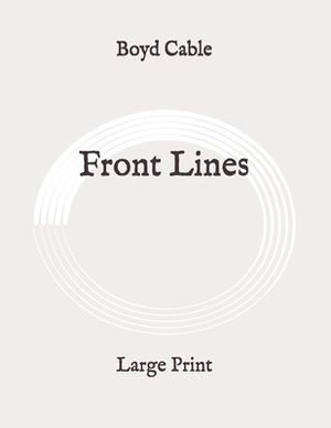 Front Lines: Large Print by Boyd Cable