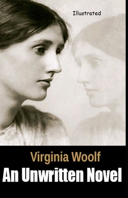 An Unwritten Novel Illustrated by Virginia Woolf