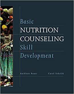 Basic Nutrition Counseling Skill Development by Carol Sokolik, Kathleen Bauer