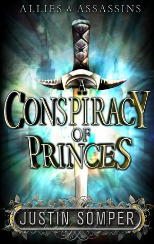 A Conspiracy of Princes by Justin Somper