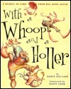 With a Whoop and a Holler by Nancy Van Laan