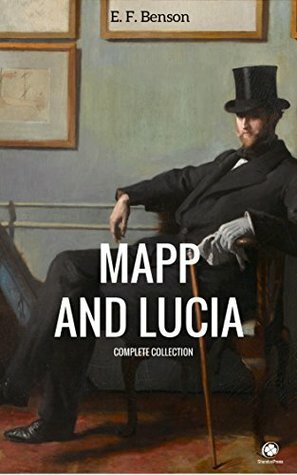 Mapp And Lucia (Complete Collection) by E.F. Benson