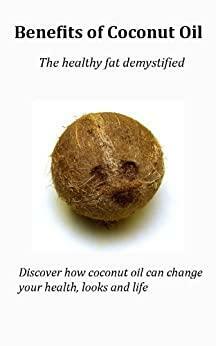 Benefits of Coconut Oil - The healthy fat demystified by Kate Sheppard