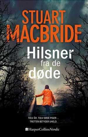 Hilsner fra de døde by Stuart MacBride