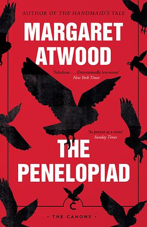 The Penelopiad: The Myth of Penelope and Odysseus by Margaret Atwood