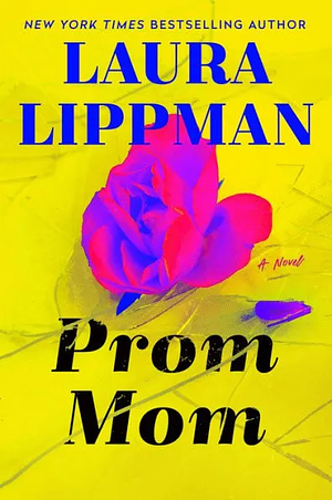 Prom Mom (proof copy) by Laura Lippman