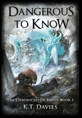 Dangerous To Know: The Chronicles of Breed: Book 1 by K. T. Davies