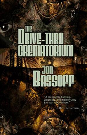 The Drive-Thru Crematorium by Jon Bassoff