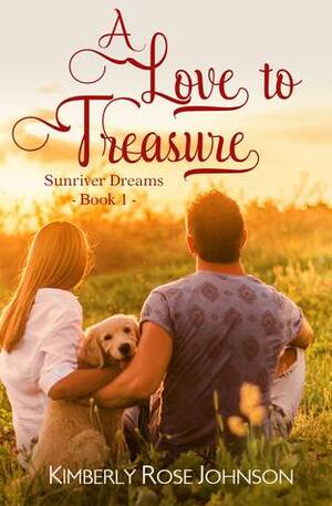 A Love to Treasure by Kimberly Rose Johnson