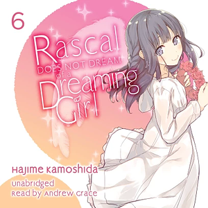 Rascal Does Not Dream of a Dreaming Girl by Hajime Kamoshida