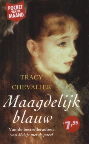 Maagdelijk blauw by Tracy Chevalier, Karina Zegers de Beijl