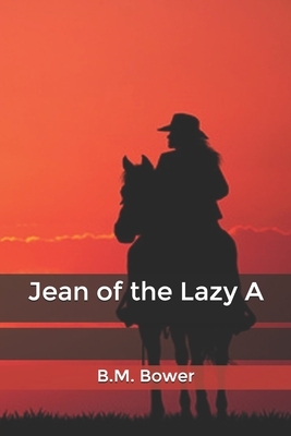 Jean of the Lazy A by B. M. Bower