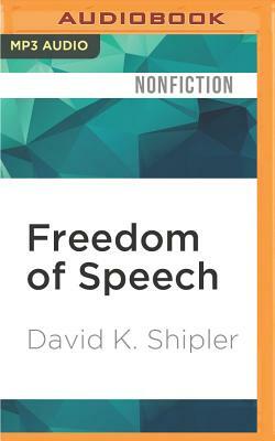 Freedom of Speech: Mightier Than the Sword by David K. Shipler