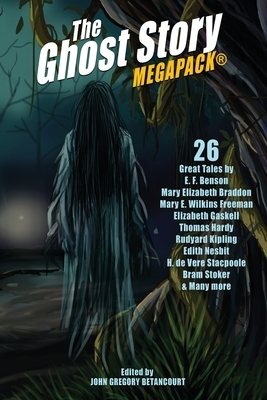 The Ghost Story MEGAPACK(R): 26 Great Tales by Mary Elizabeth Braddon, Rudyard Kipling