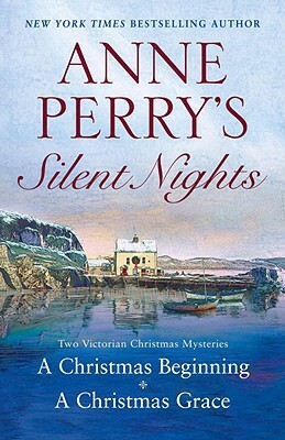 Anne Perry's Silent Nights: Two Victorian Christmas Mysteries by Anne Perry